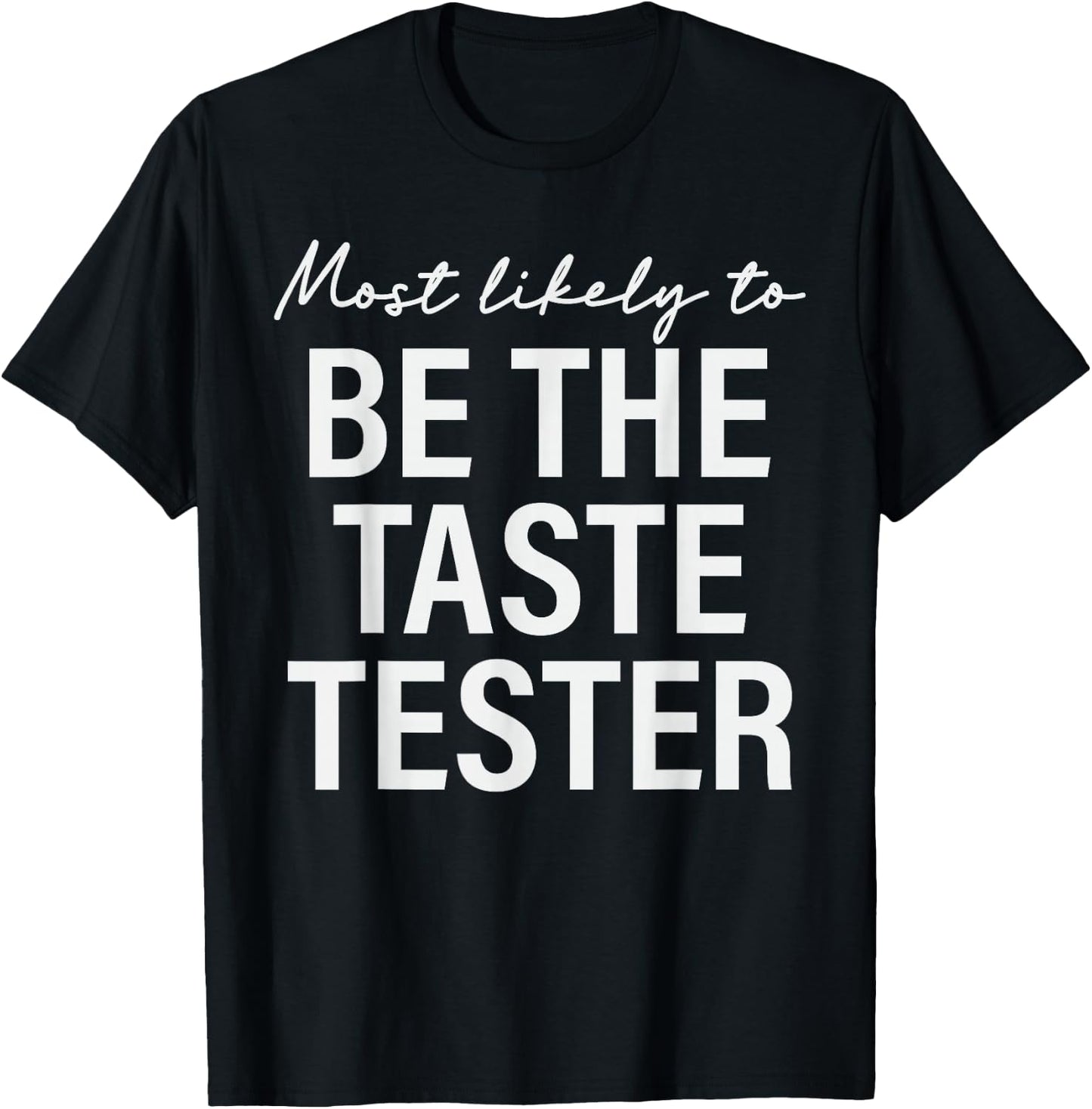 Most Likely to Be the Taste Tester Thanksgiving Matching T-Shirt - T-Shirt | Black