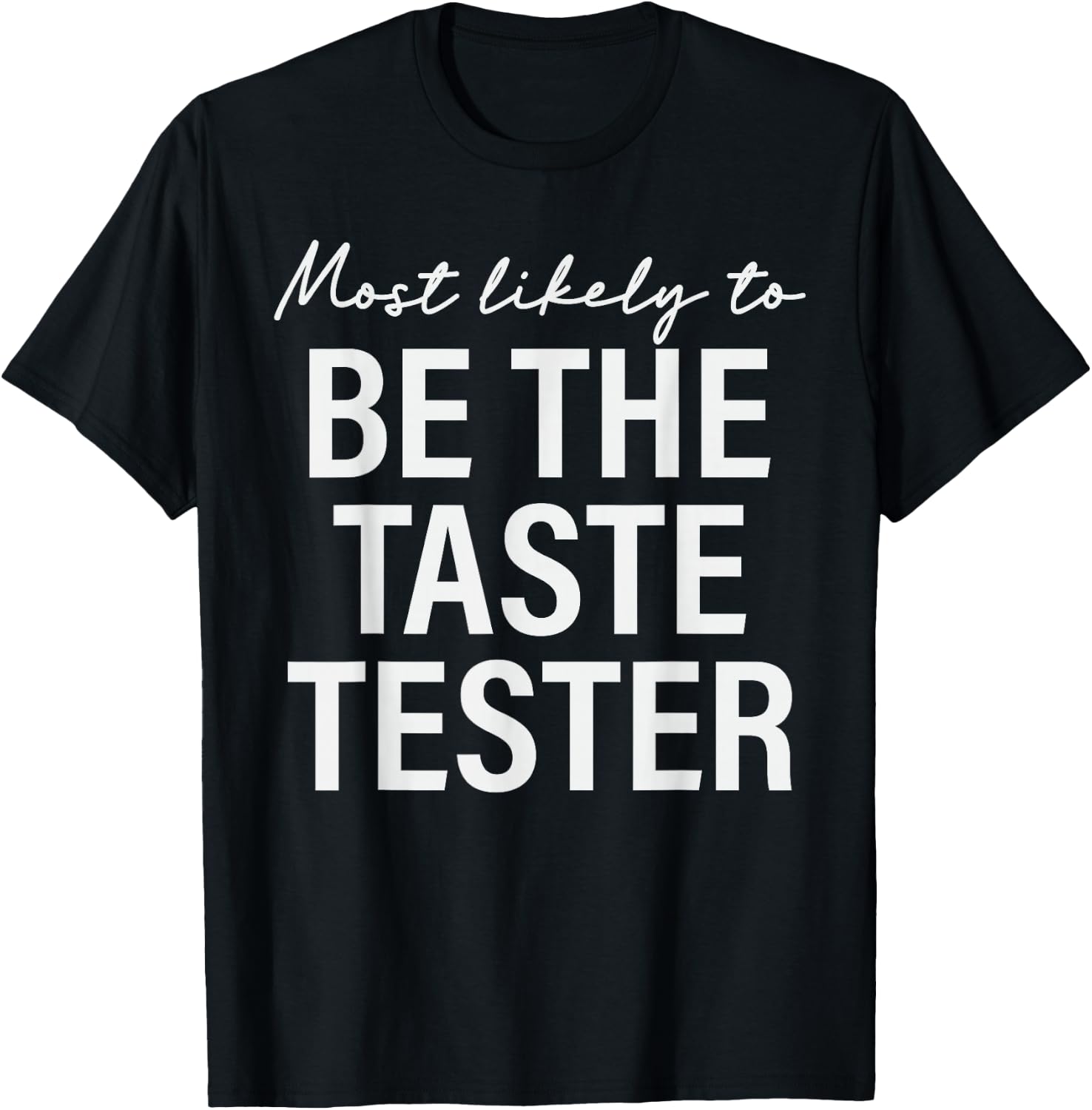Most Likely to Be the Taste Tester Thanksgiving Matching T-Shirt - T-Shirt | Black
