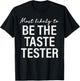 Most Likely to Be the Taste Tester Thanksgiving Matching T-Shirt - T-Shirt | Black