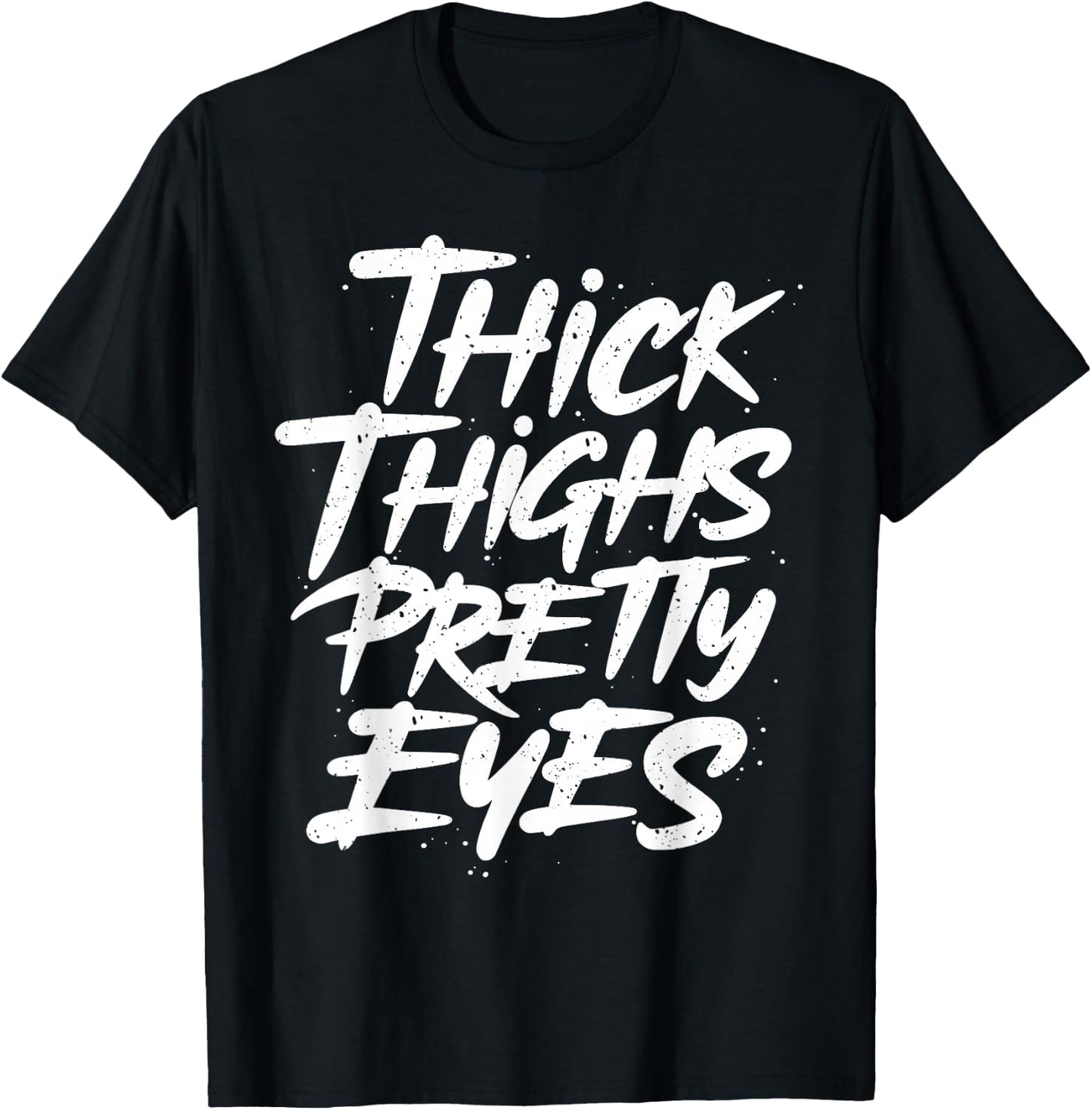 Thick Thighs Pretty Eyes - Big Girls Gym Fitness T-Shirt - T-Shirt | Black