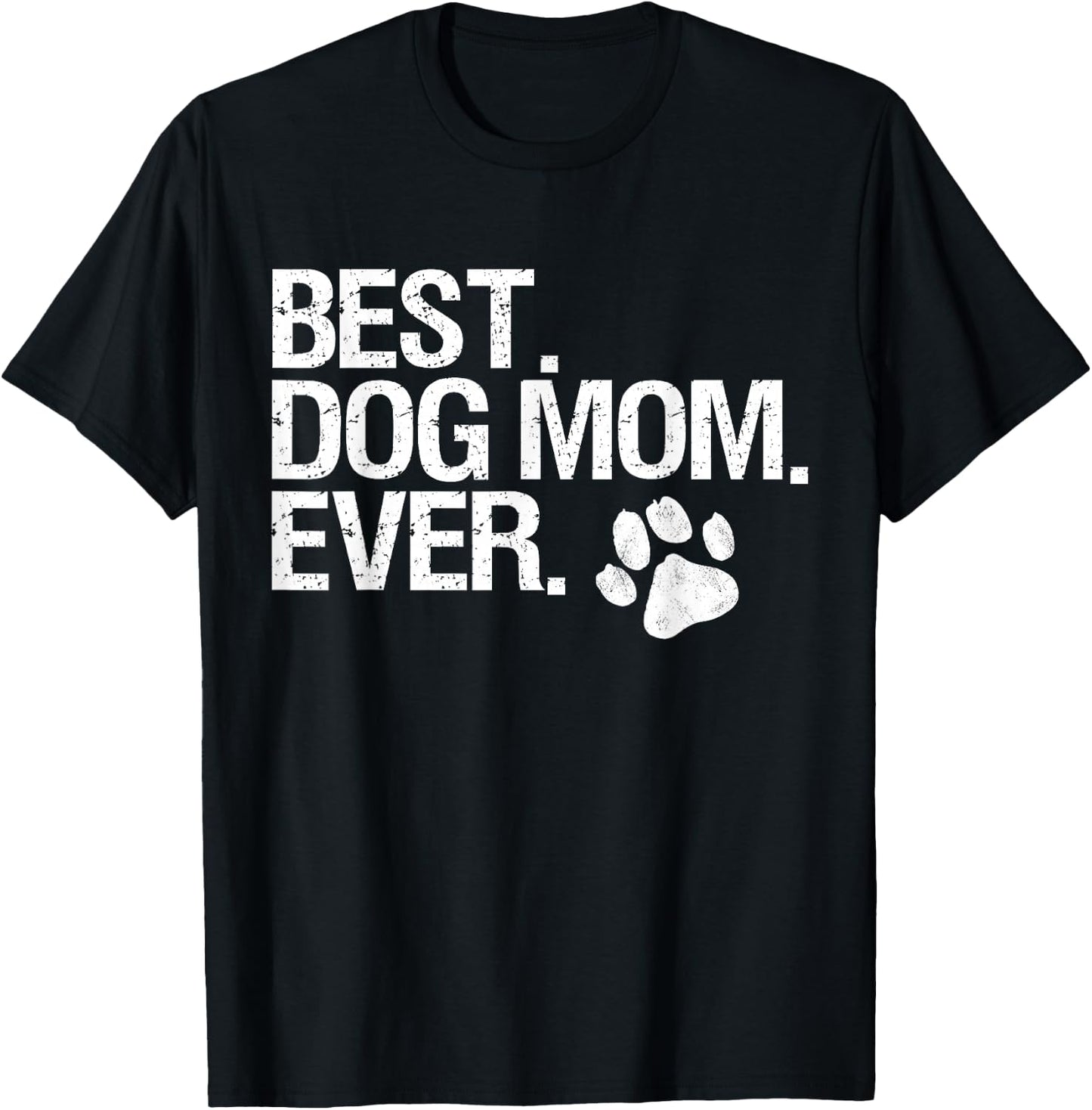Best Dog Mom Ever T-Shirt - T-Shirt | Black