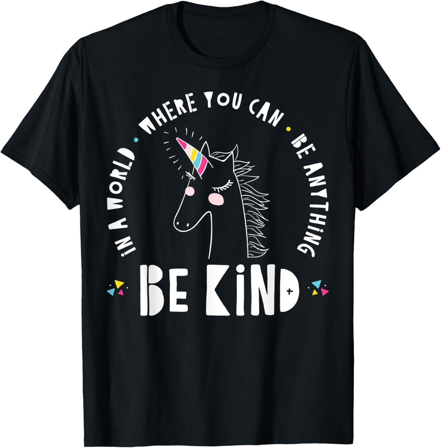 In A World Where You Can Be Anything Be Kind Rainbow Unicorn T-Shirt - T-Shirt | Black