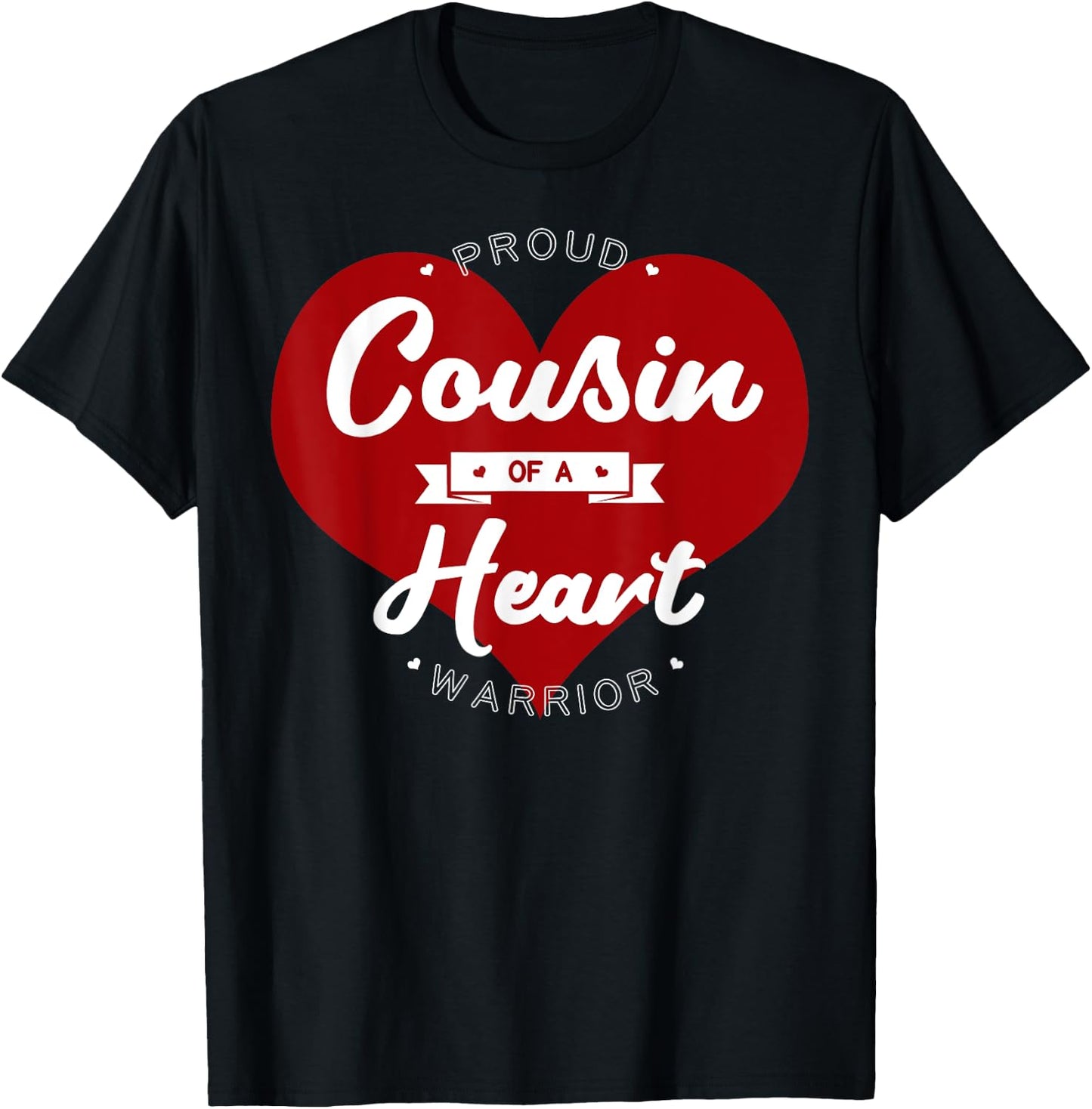 Proud Cousin Of A Heart Warrior CHD Surgery Transplant T-Shirt - T-Shirt | Black