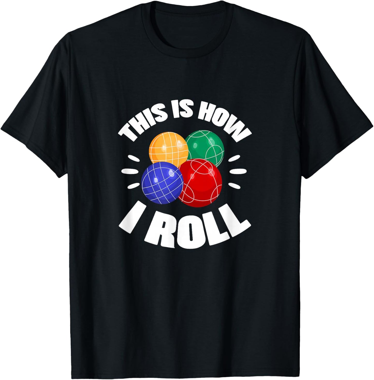 This Is How I Roll Bocce Ball Bocci Player Italian T-Shirt - T-Shirt | Black