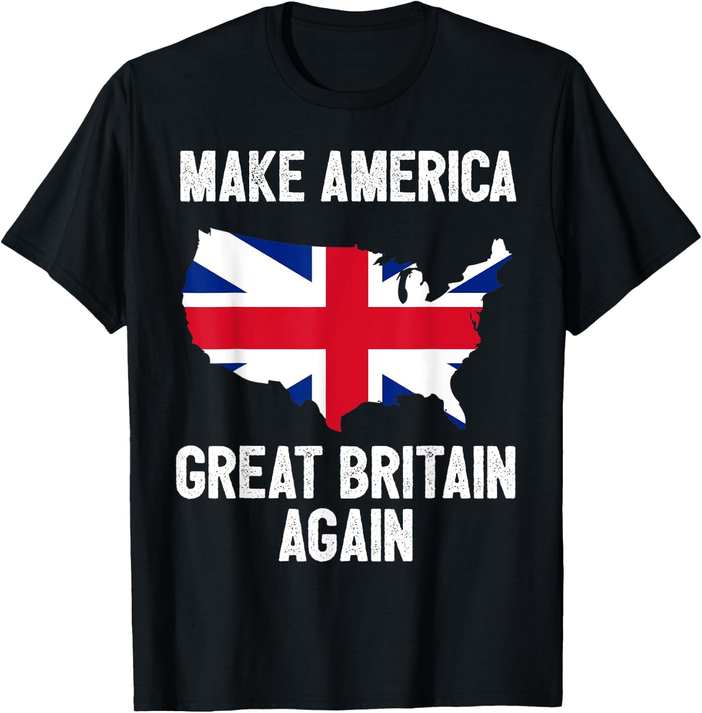 Make America Great Britain Again Shirt Funny Political Gift T-Shirt - T-Shirt | Black