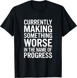Make Something Worse for Progress Funny Dad Mom Family T-Shirt - T-Shirt | Black