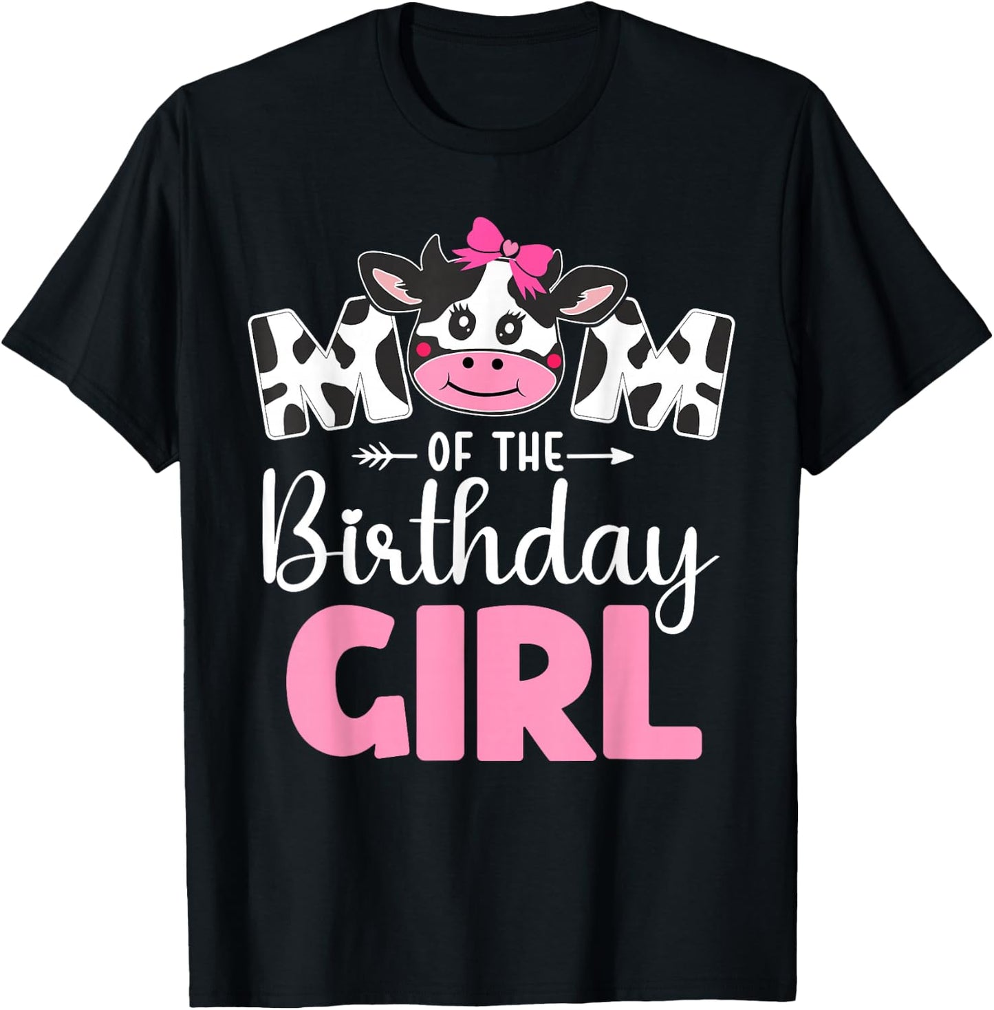 Mom of The Birthday Girl shirt Cow 1st Birthday Girl T-Shirt - T-Shirt | Black