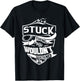 It's a STUCK thing you wouldn't understand Gift T-Shirt - T-Shirt | Black