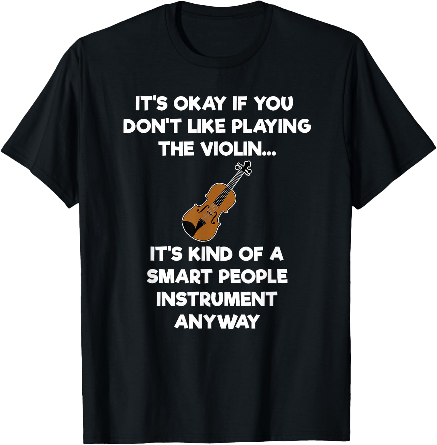 Violin - Funny Smart Violinist Violin Player T-Shirt - T-Shirt | Black