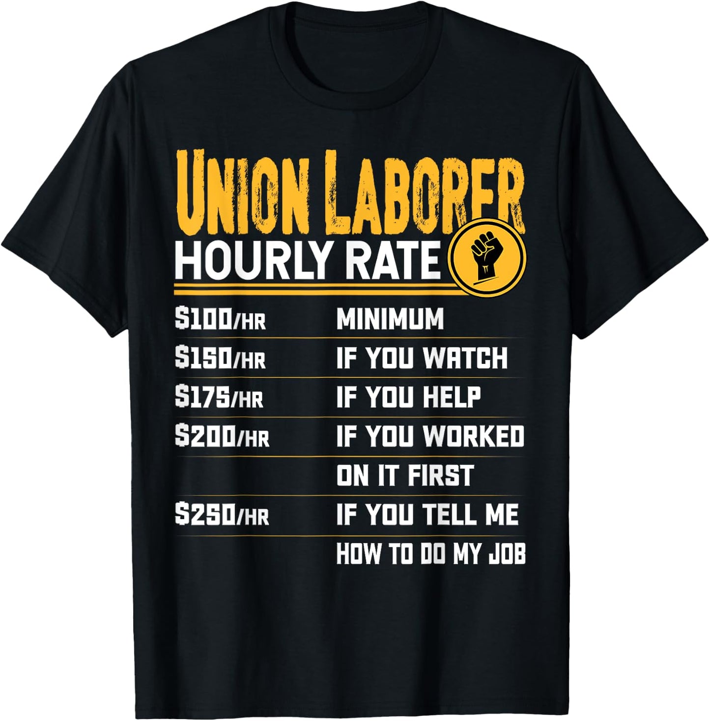 Union Laborer Hourly Rate - Funny Union Employee Worker T-Shirt - T-Shirt | Black
