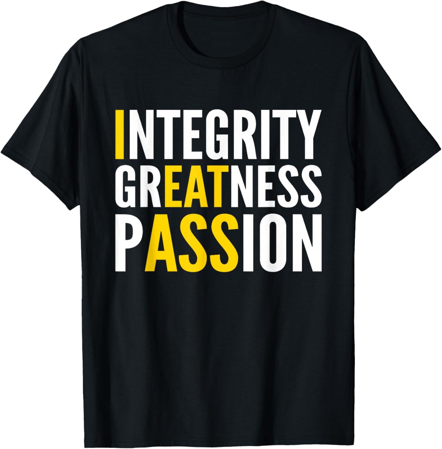 Integrity Greatness Passion T-Shirt - T-Shirt | Black