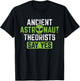 Ancient Astronaut Theorists Say Yes - Alien Theory T-Shirt - T-Shirt | Black