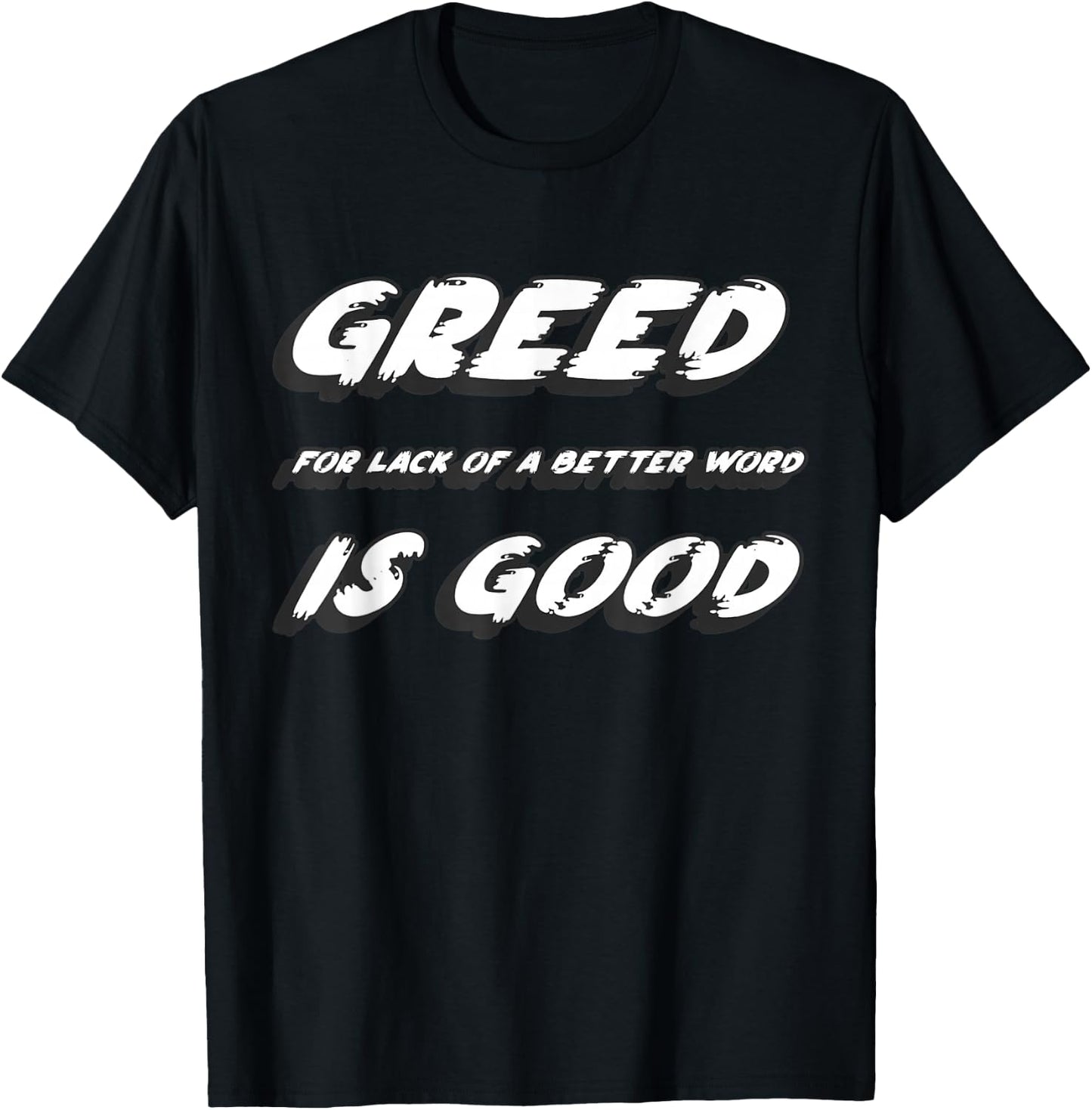 Greed for lack of a better word is Good | Gekko T-Shirt - T-Shirt | Black
