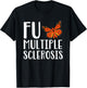 F Multiple Sclerosis Multiple Sclerosis Awareness T-Shirt - T-Shirt | Black