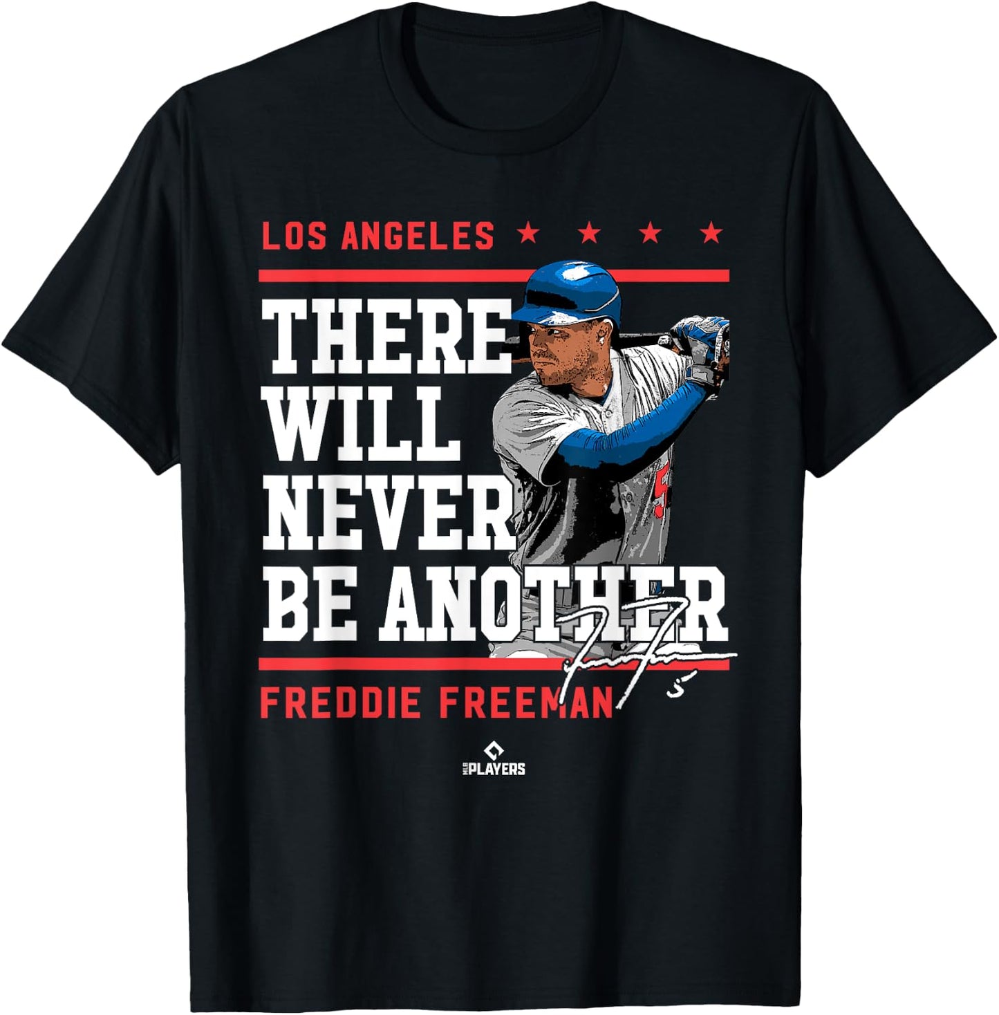 Never Be Another Freddie Freeman Los Angeles MLBPA T-Shirt - T-Shirt | Black