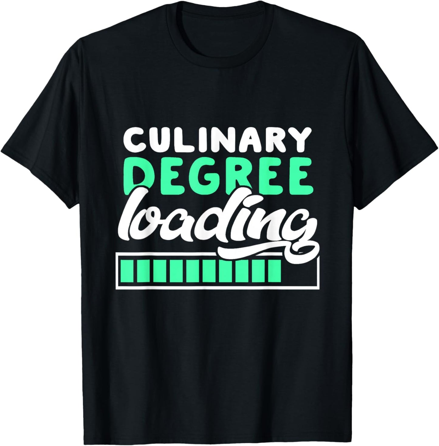 Culinary Degree Loading Culinary Student Gift T-Shirt - T-Shirt | Black