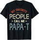 My Favorite People Call Me PAPA-T Vintage Fathers Day T-Shirt - T-Shirt | Black