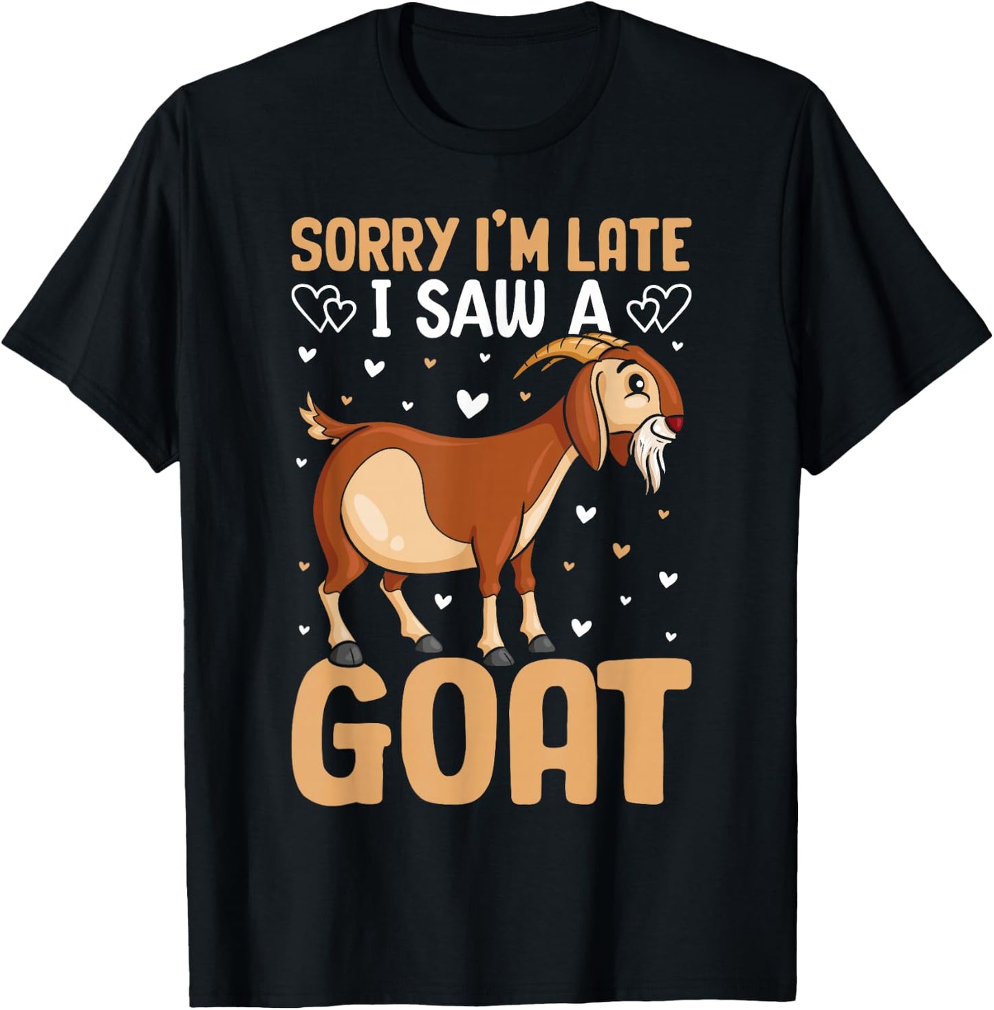 Sorry Im Late I Saw A Goat T-Shirt - T-Shirt | Black