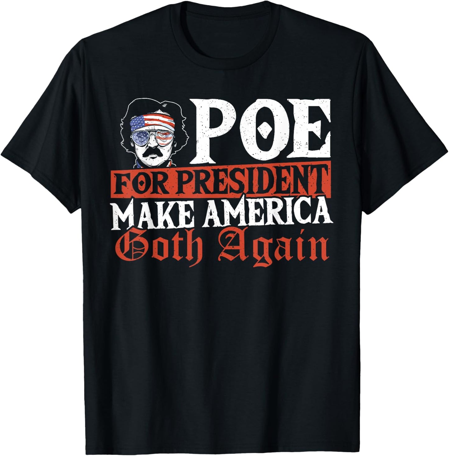 Poe for President: Make America Goth Again T-Shirt - T-Shirt | Black