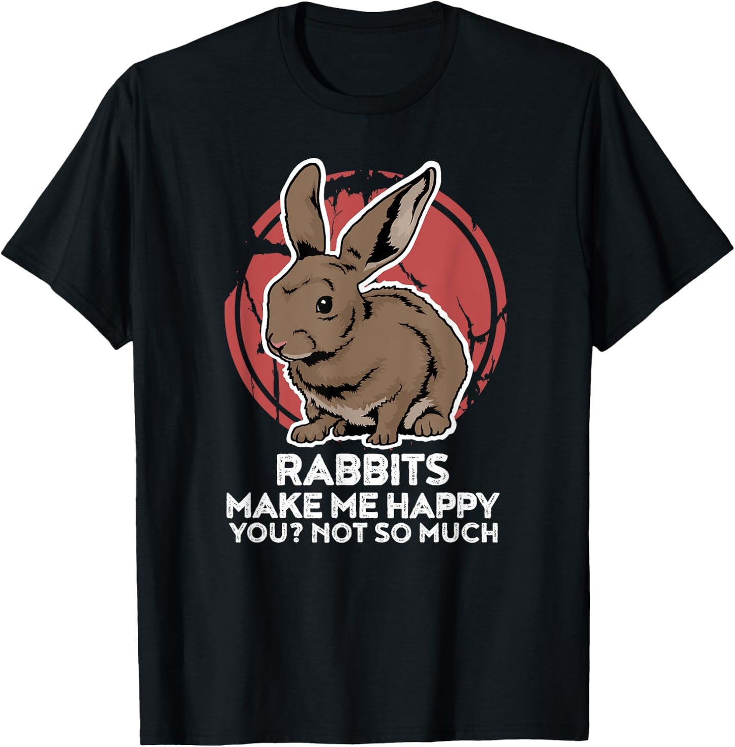 Funny Rabbit for a Rabbit Lover T-Shirt - T-Shirt | Black