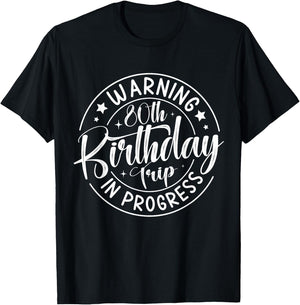 Warning 80th Birthday Trip in Progress Funny 80 Years Old T-Shirt - T-Shirt | Black