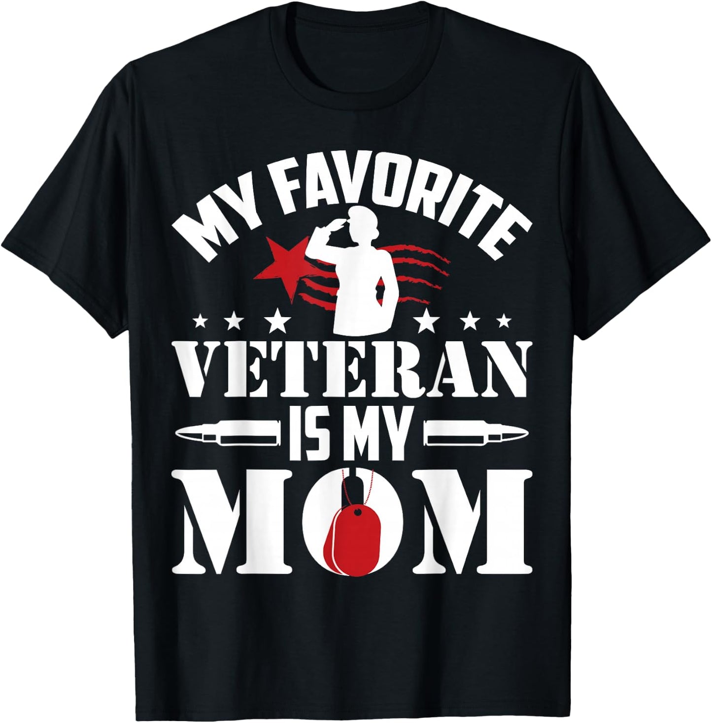 My Favorite Veteran is My Mom T-Shirt - T-Shirt | Black