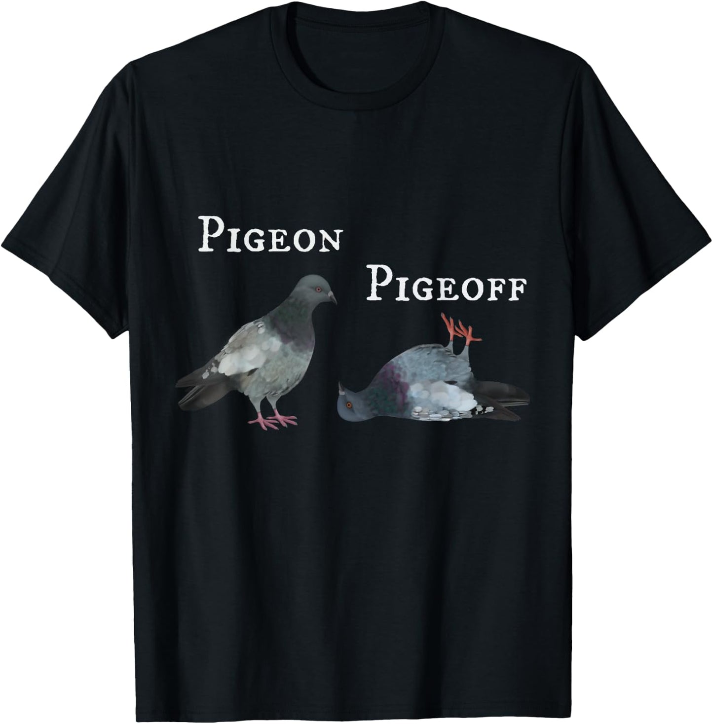 Dove / Pigeon Pigeoff on off (D010-0338A) T-Shirt - T-Shirt | Black
