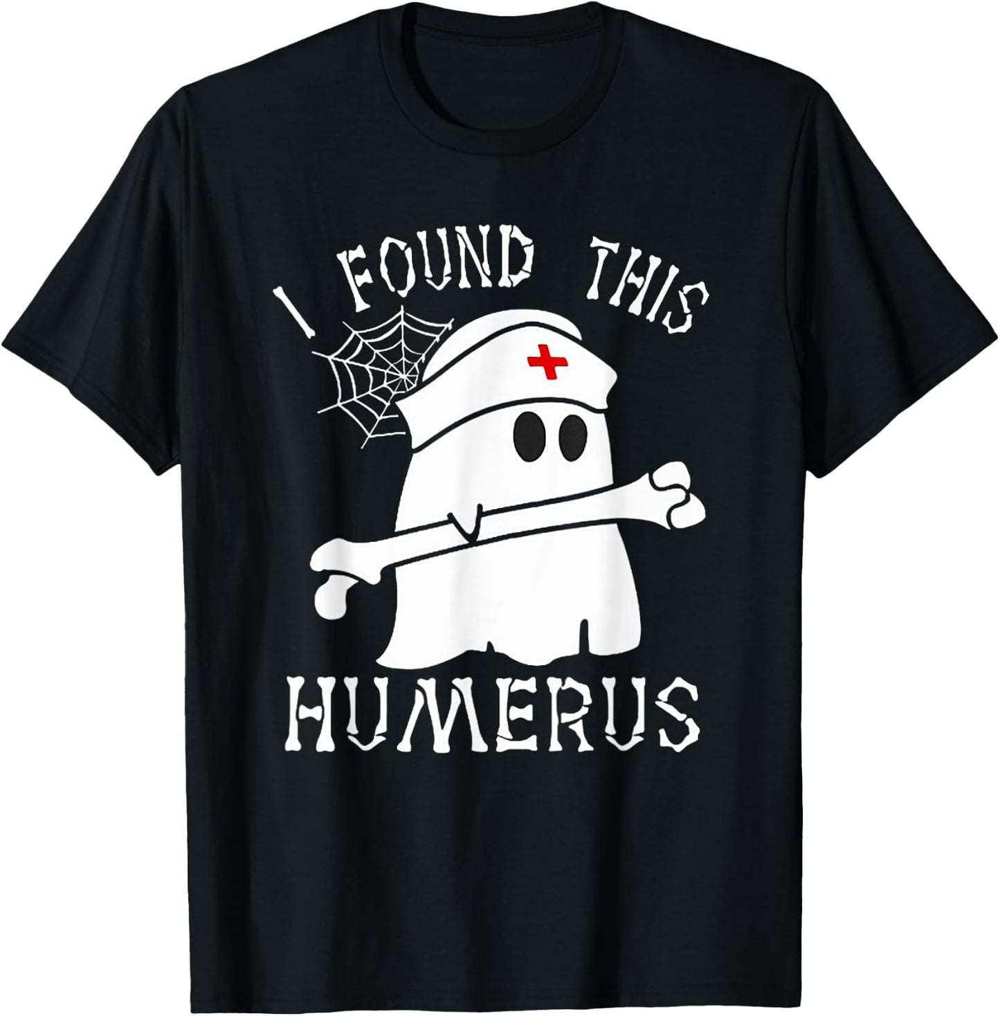 I Found This Humerus Funny Ghost Nurse Halloween T-Shirt - T-Shirt | Black