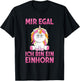 Mir Egal Ich Bin Ein Unicorn Funny Saying , black T-Shirt - T-Shirt | Black