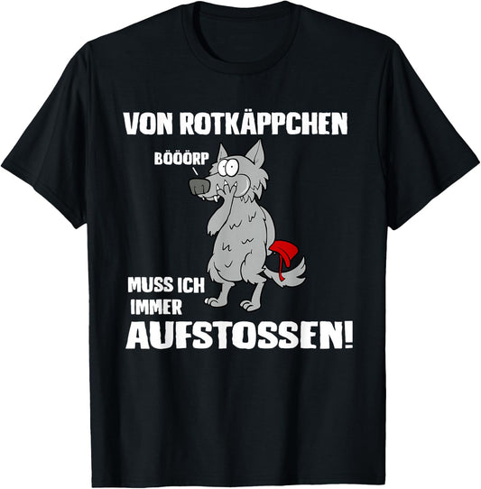 von Rotkäppchen muss ich immer Aufstossen! Funny Slogan , black T-Shirt - T-Shirt | Black