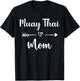 Muay Thai Mom Woman Muay Thai Sport Lover Mothers Day Gift T-Shirt - T-Shirt | Black