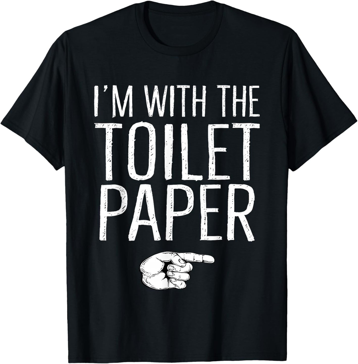 I'm With The Toilet Paper Matching Costume Halloween Party T-Shirt - T-Shirt | Black