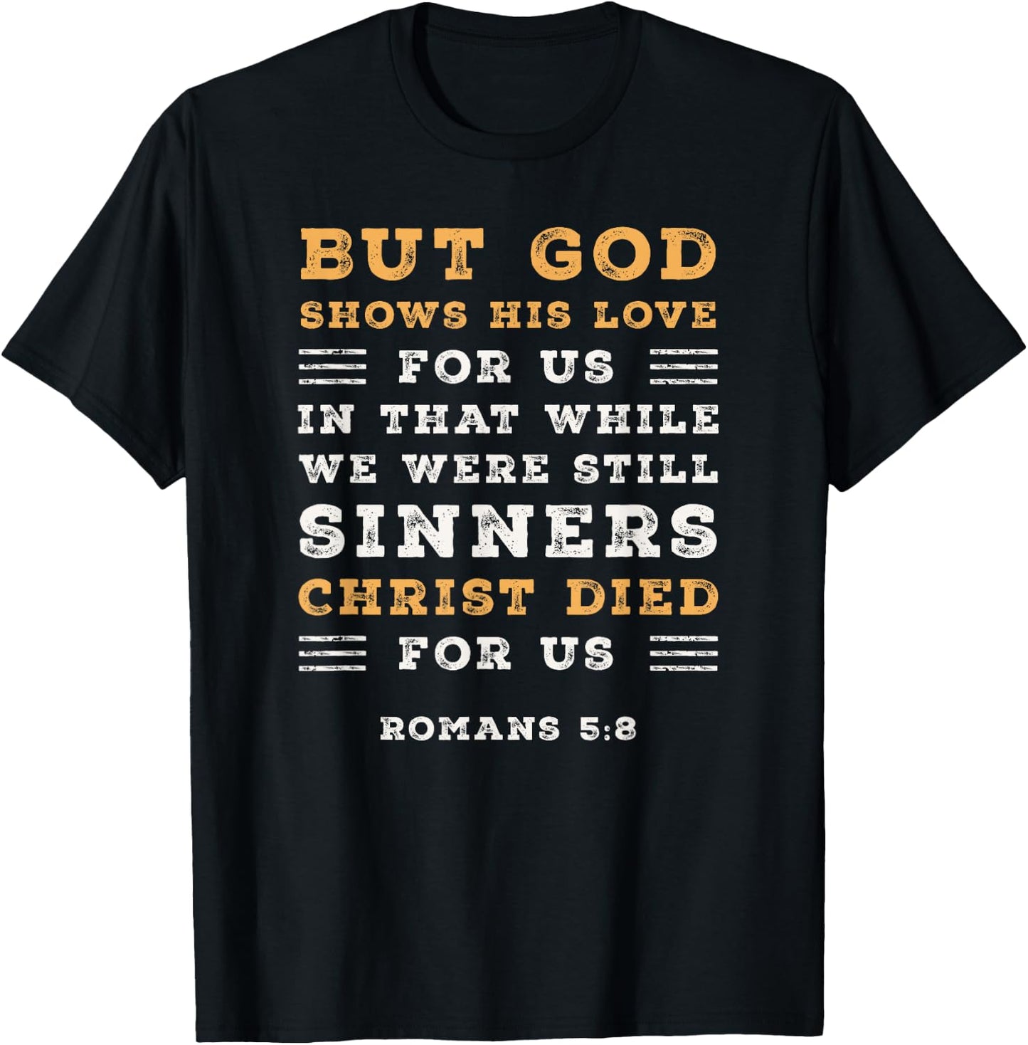 Romans 5:8 God Shows His Love Christ Died Bible Verse T-Shirt - T-Shirt | Black