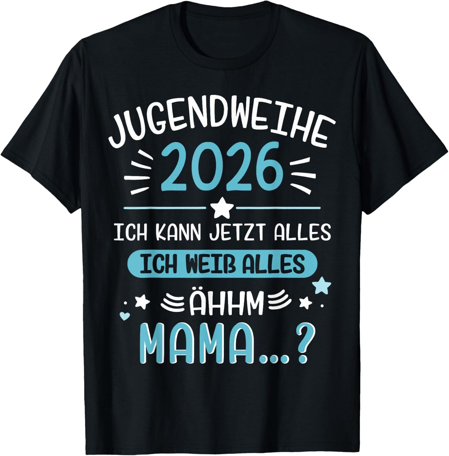 Jugendweihe 2026 lustiger Spruch weiß Alles Mama für Jungs T-Shirt - T-Shirt | Black