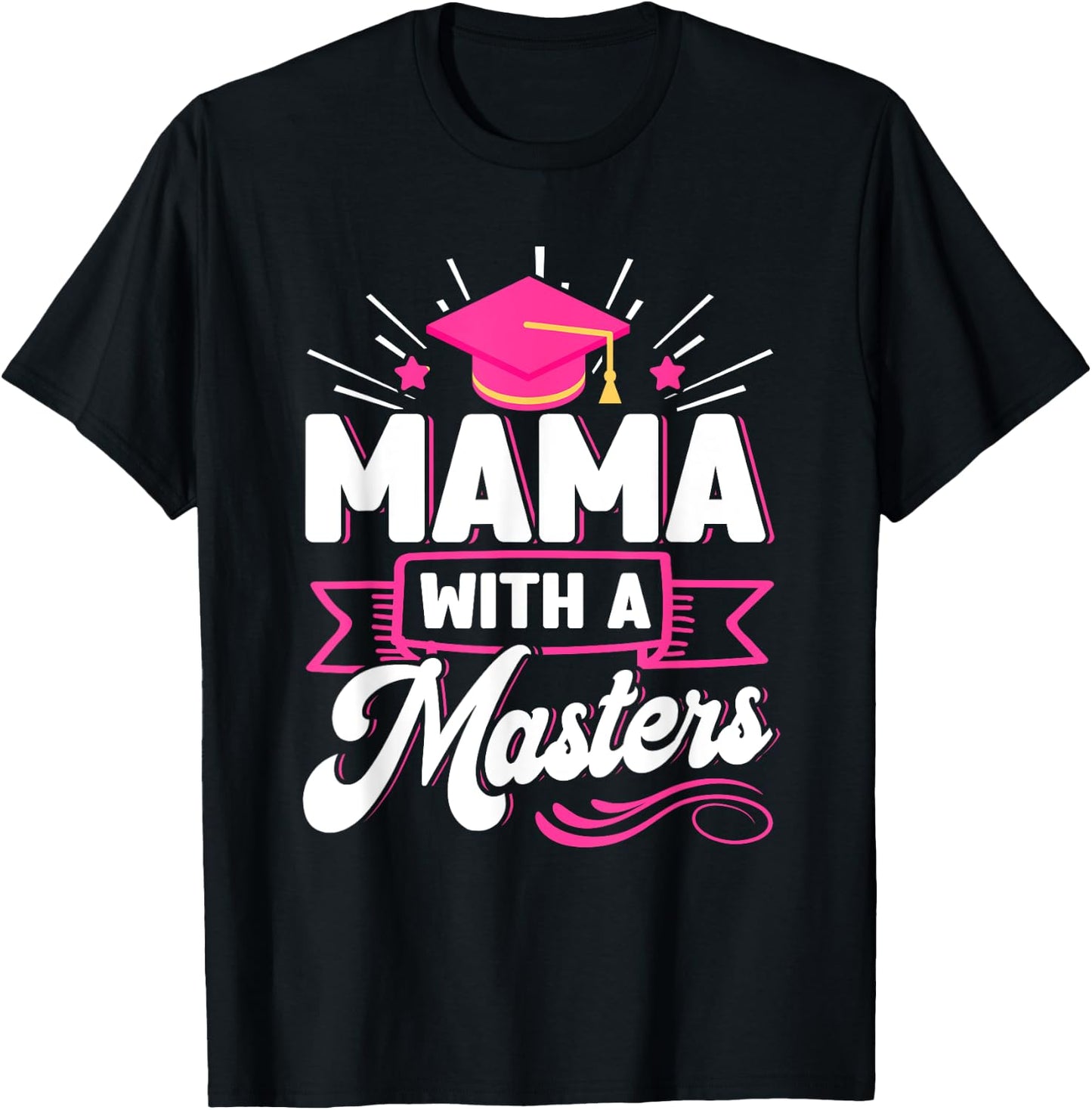 Mama With A Masters Wife Masters Degree Graduation T-Shirt - T-Shirt | Black