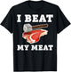I Beat My Meat Funny Steak Hammer Pun Men Women Cook T-Shirt - T-Shirt | Black