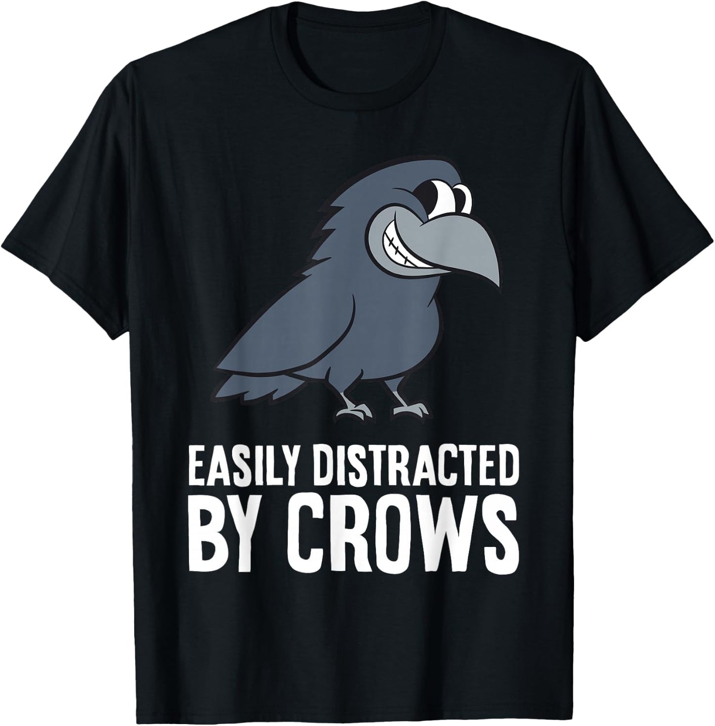 Cute Crow Gifts And Easily Distracted By Crows Funny Crow - -Adults, -Kids - Black - Small - Short Sleeve - - Bird Print - Casual, Humorous - All Seasons T-Shirt - T-Shirt | Black