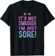 Funny Fitness Shirt - It's Not Swagger I'm Just Sore T-Shirt - T-Shirt | Black