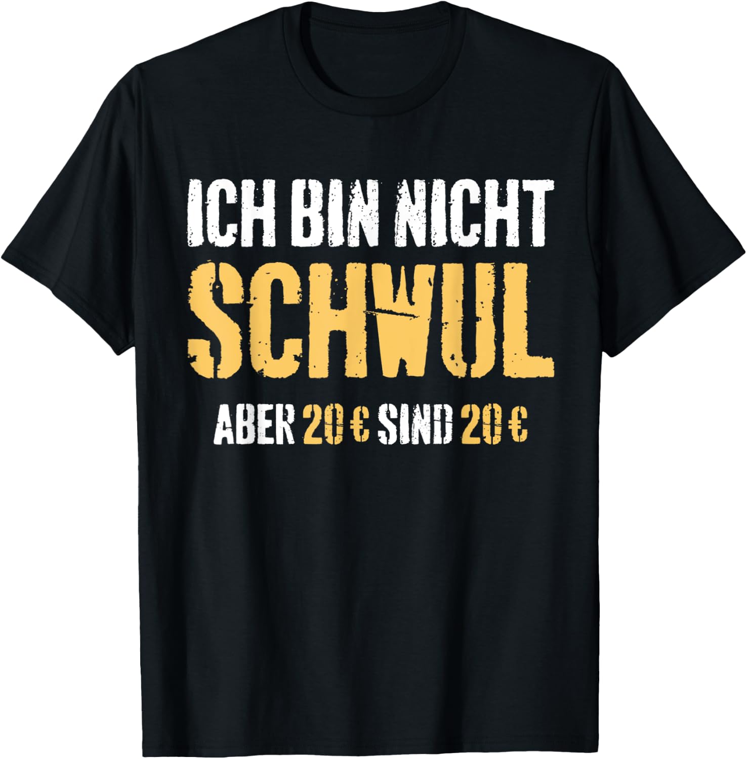 Funny Quotes I'm Not Gay But 20 Are 20 Are 20 , black T-Shirt - T-Shirt | Black