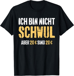 Funny Quotes I'm Not Gay But 20 Are 20 Are 20 , black T-Shirt - T-Shirt | Black