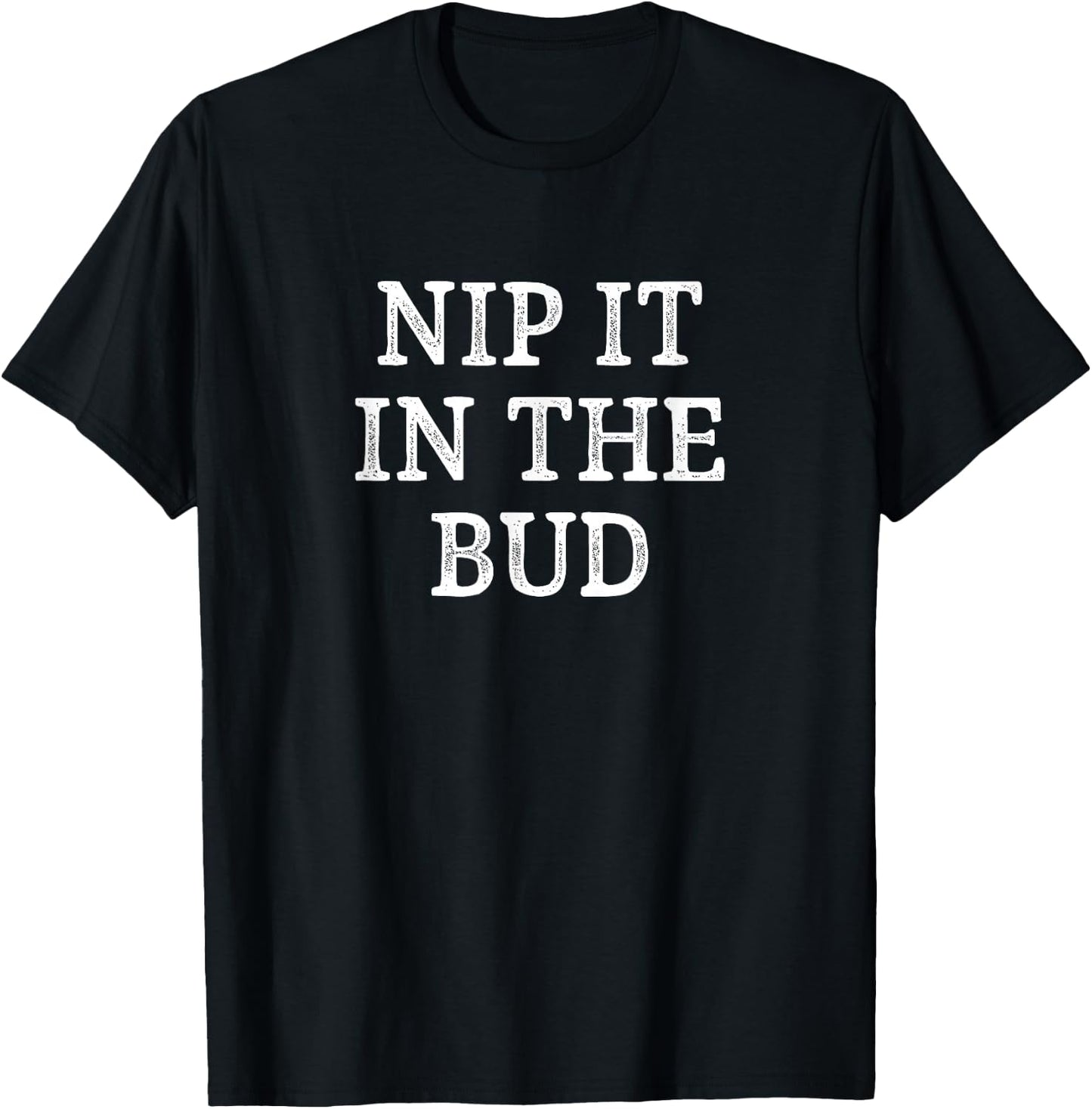 Nip It In The Bud - Vintage Style T-Shirt - T-Shirt | Black