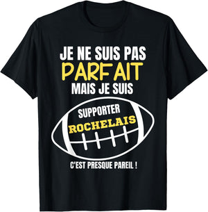 Supporter Rochelais, almost perfect - Humor Rugby , Black, S T-Shirt - T-Shirt | Black