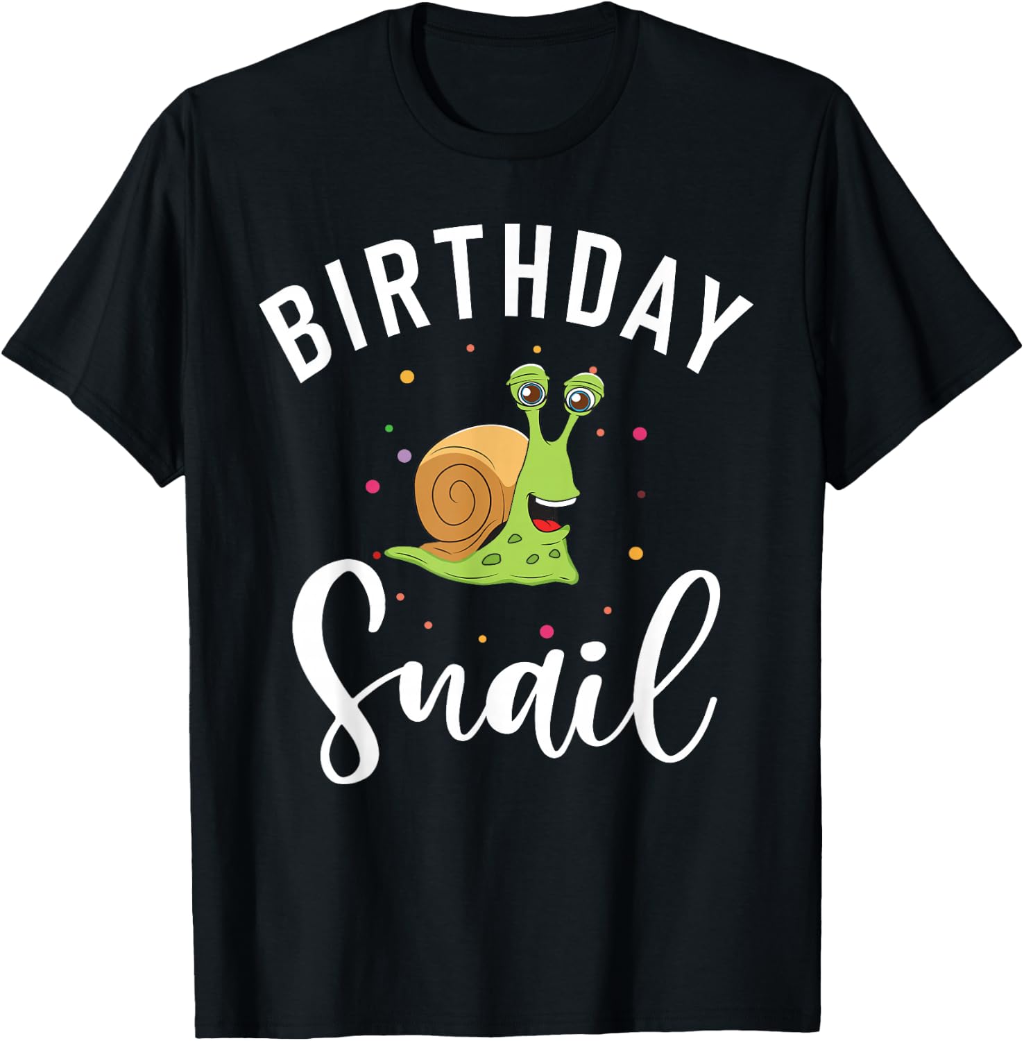 Birthday Snail Birthday T-Shirt - T-Shirt | Black