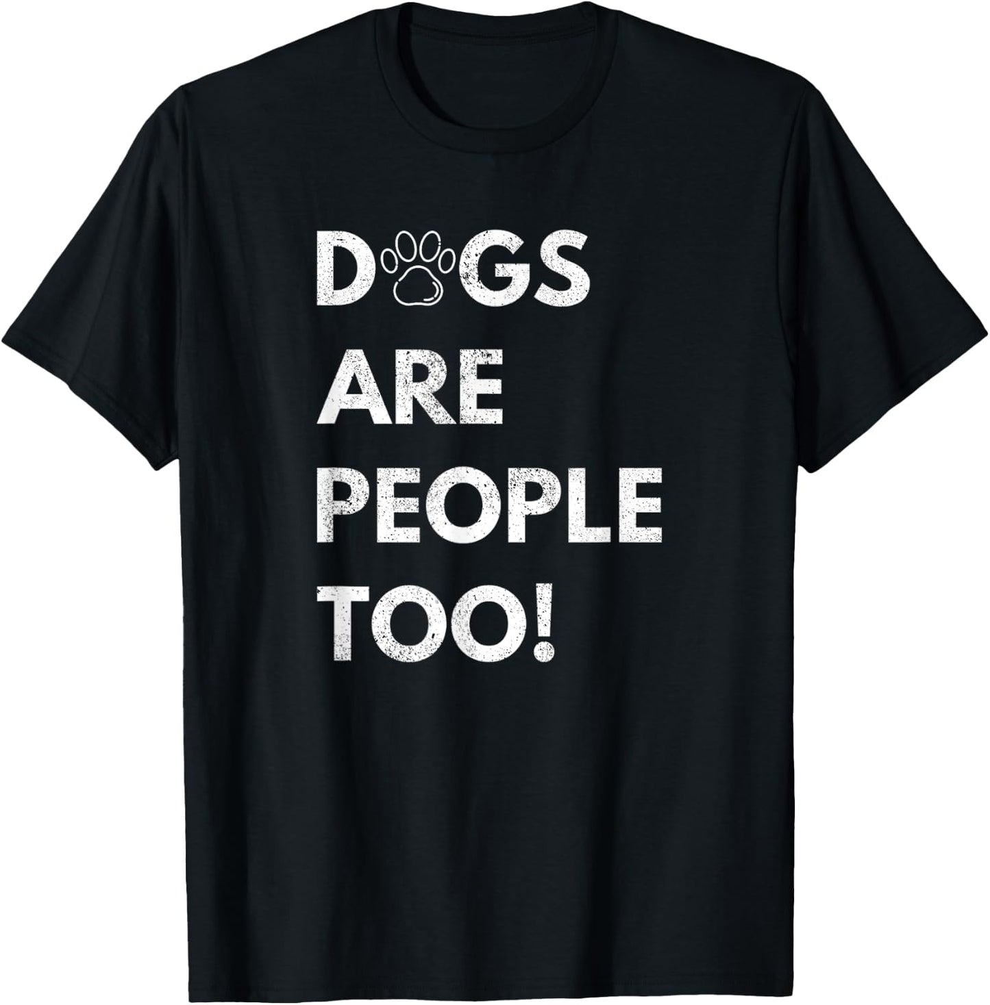 Dogs are people too T-Shirt - T-Shirt | Black