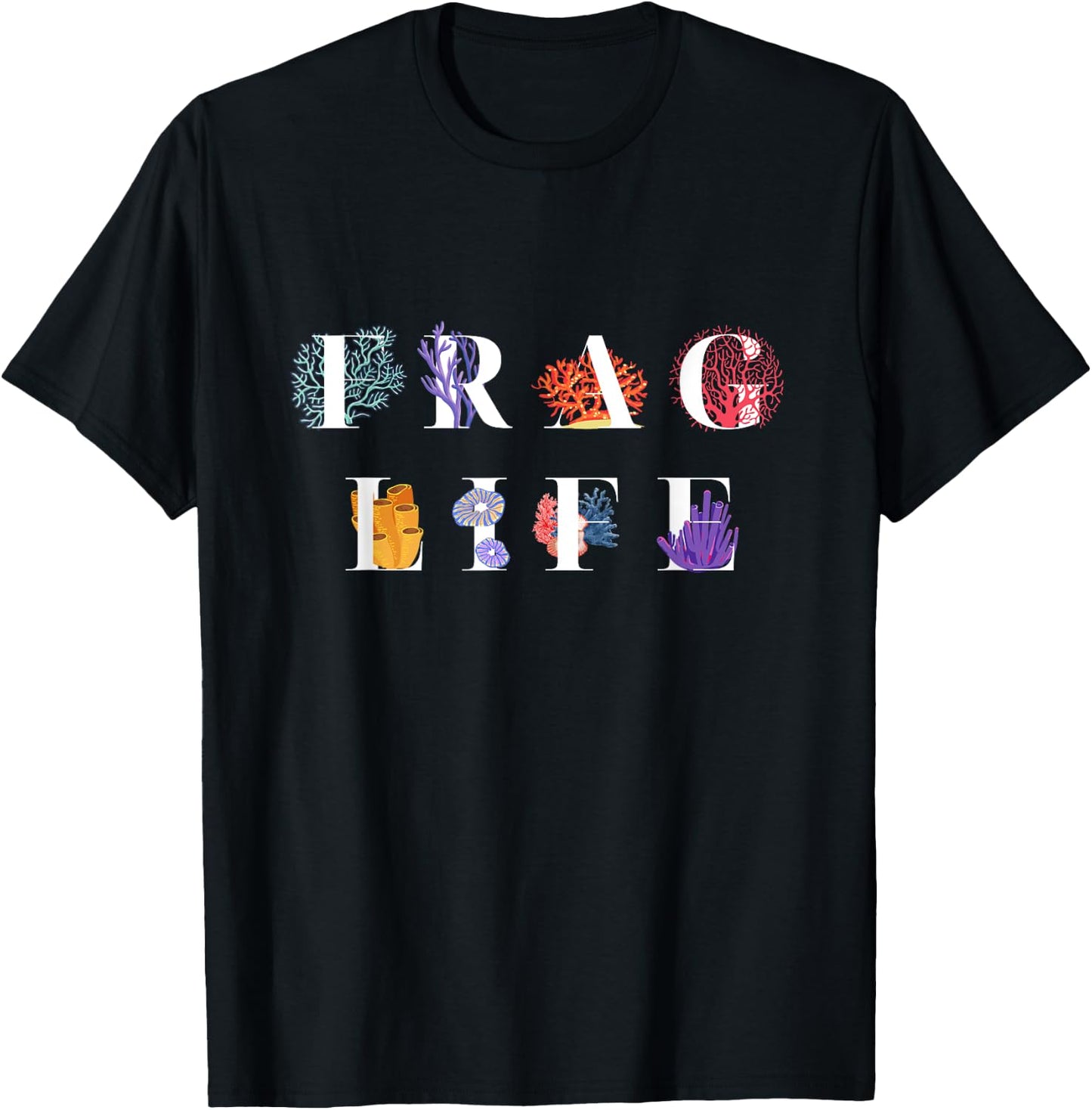 Frag Life Coral Reef Saltwater Aquarium Tank for Aquarist T-Shirt - T-Shirt | Black