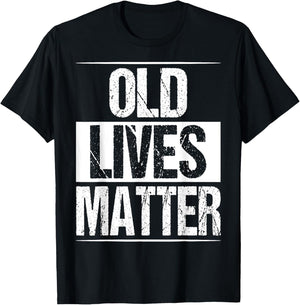 Old Lives Matter 40th 50th 60th Birthday Gifts Women T-Shirt - T-Shirt | Black