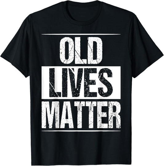 Old Lives Matter 40th 50th 60th Birthday Gifts Women T-Shirt - T-Shirt | Black
