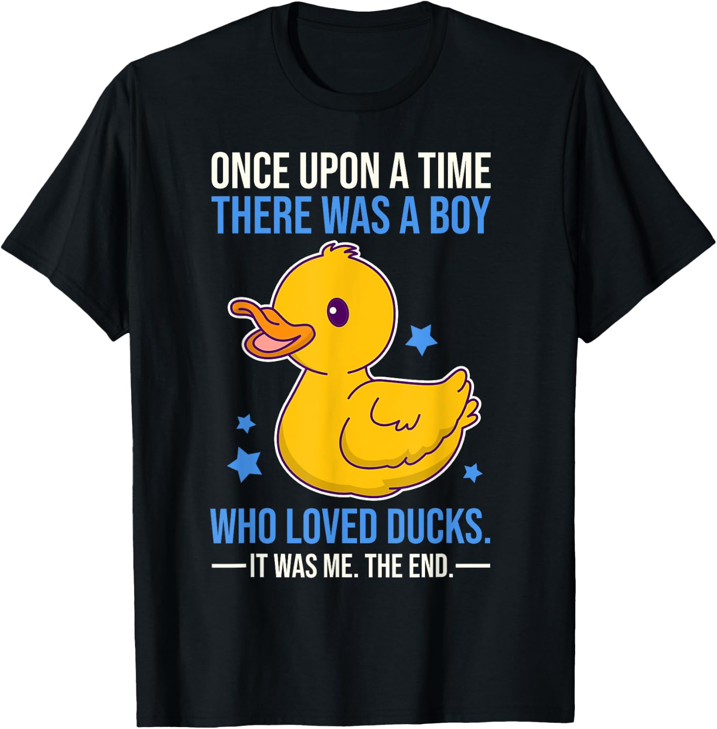 Once There Was A Boy Who Loved Ducks T-Shirt - T-Shirt | Black