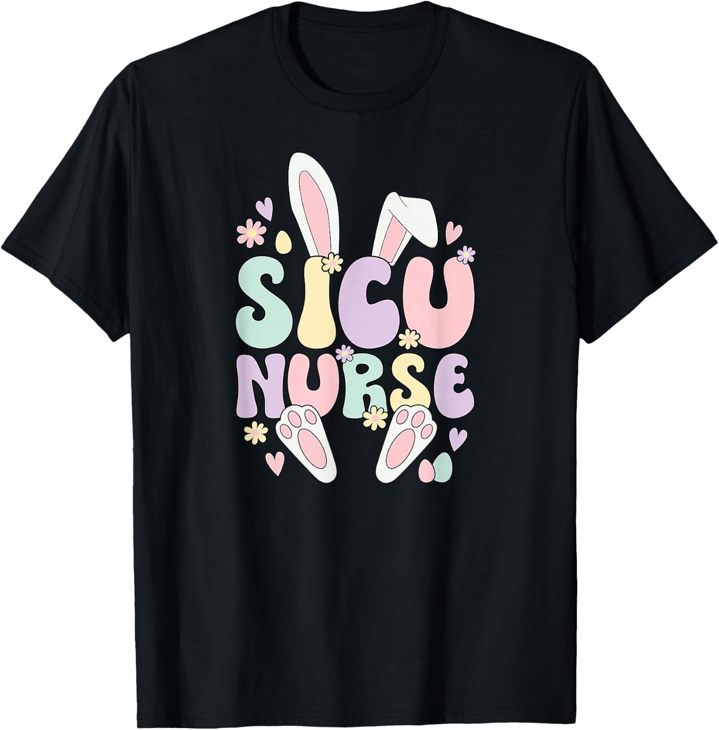 SICU Nurse Easter Bunny Surgical ICU Nursing Easter Day T-Shirt - T-Shirt | Black