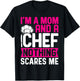 I'm A Mom And A Chef Nothing Scares Me T-Shirt - T-Shirt | Black